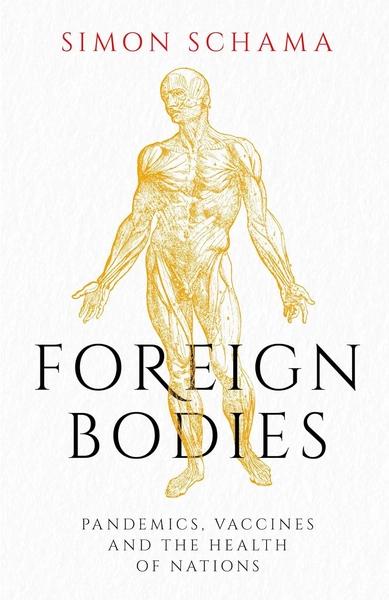 Foreign Bodies by Simon Schama