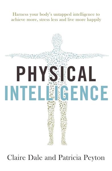 Physical Intelligence by Claire Dale, Patricia Peyton