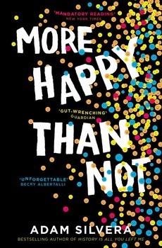 More Happy Than Not by Adam Silvera