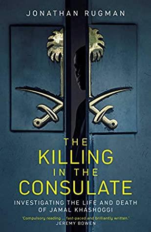 The Killing in the Consulate by Jonathan Rugman