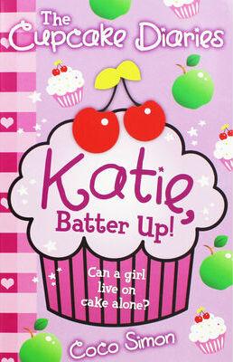 The Cupcake Diaries: Katie, Batter Up! by Coco Simon