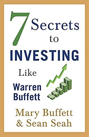 7 Secrets to Investing Like Warren Buffett by Sean Seah, Mary Buffet