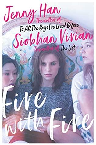 Fire with Fire by Jenny Han, Siobhan Vivian