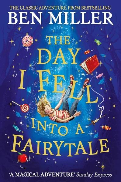 The Day I Fell Into a Fairytale by Ben Miller