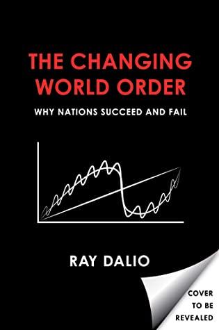 The Changing World Order by Ray Dalio