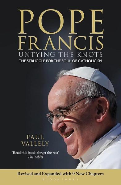 Pope Francis - Untying the Knots by Paul Vallely