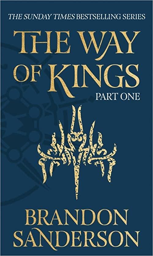 THE WAY OF KINGS PART ONE: The Stormlight Archive by Brandon Sanderson