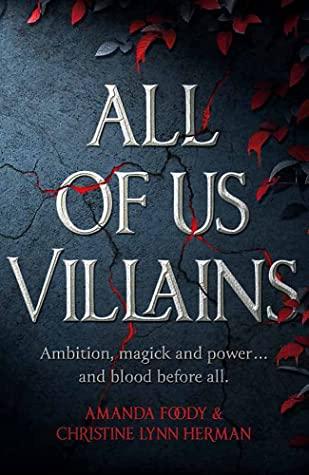 All of Us Villains by Amanda Foody, Christine. Foody Herman (Am, A.)