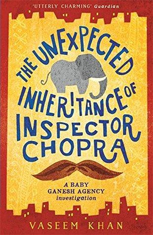 The Unexpected Inheritance of Inspector Chopra by Vaseem Khan