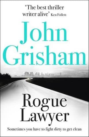 The Rogue Lawyer by John Grisham
