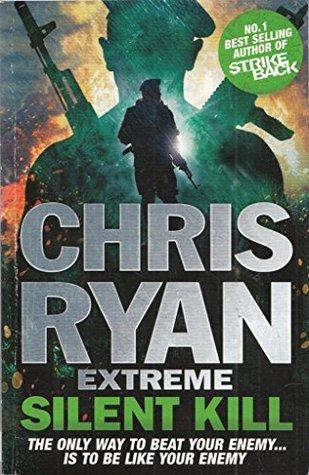 Chris Ryan Extreme Silent Kill by Chris Ryan