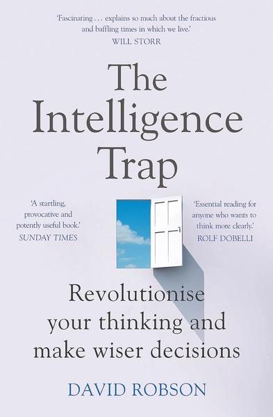 The Intelligence Trap by David Robson
