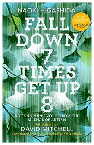 Fall Down 7 times get up 8 by Naoki Higashida