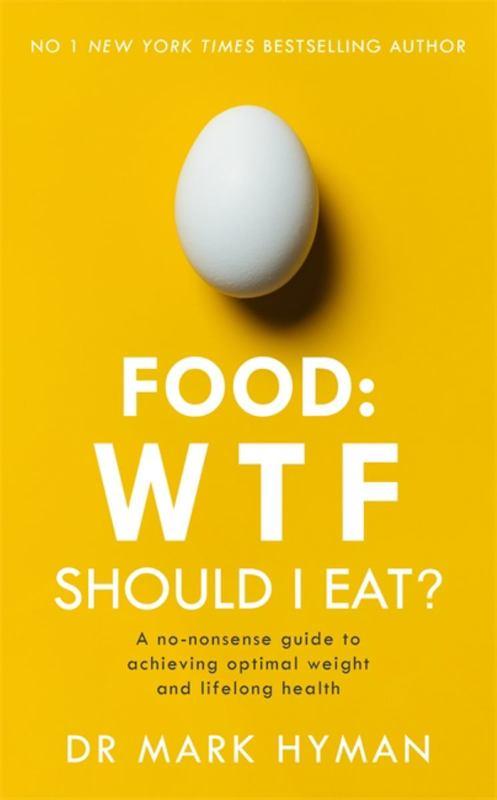 Food WTF Should I Eat? by Mark Hyman