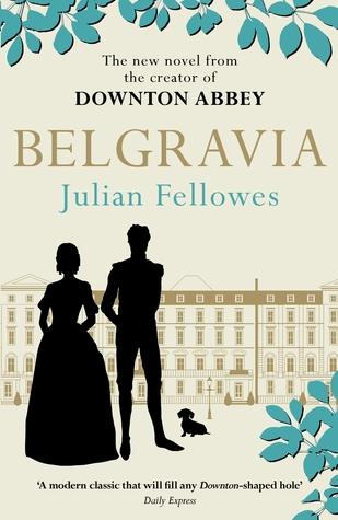 Belgravia by Julian Fellowes