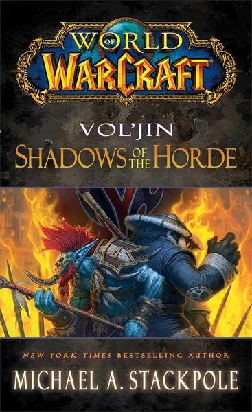 World of Warcraft: Vol'jin: Shadows of the Horde by Michael A Stackpole