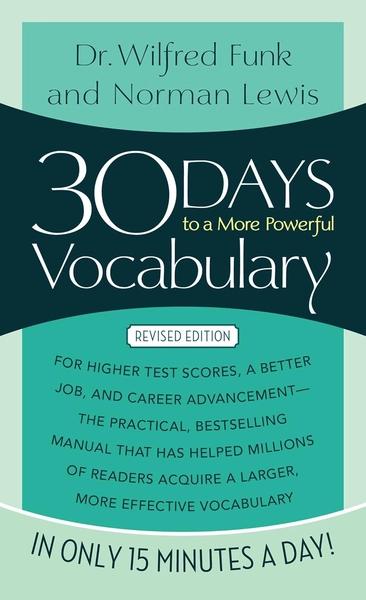 30 days to a more powerful vocabulary by Dr. Wilfred Funk, Norman Lewis