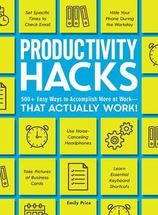 Productivity Hacks by Emily Price