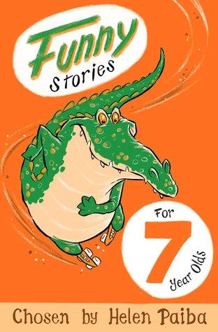 Funny Stories for 7 Year Olds by Helen Paiba