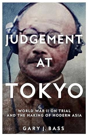 Judgement at Tokyo by Gary J Bass