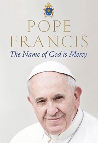 The Name of God Is Mercy by Francis, Andrea Tornielli, Franziskus I., Oonagh Stransky