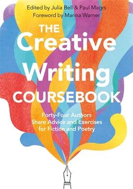 The Creative Writing Coursebook by Julia Bell, Paul Magrs, Motion Motion