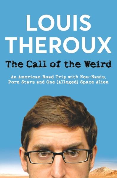 The Call of the Weird by Louis Theroux