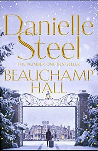 Beauchamp Hall by Danielle Steel