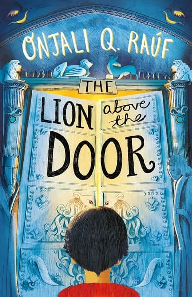 The Lion Above the Door by Onjali Q Rauf