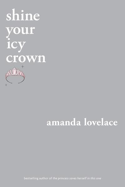 Shine Your Icy Crown by Amanda Lovelace, ladybookmad