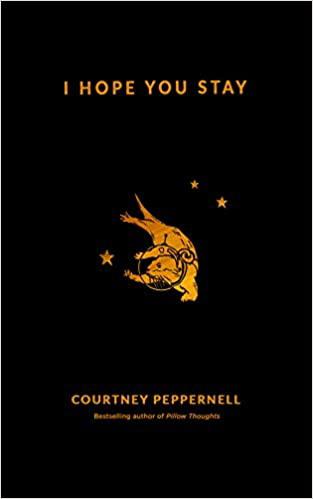 I Hope You Stay by Courtney Peppernell