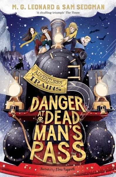 Danger at Dead Man's Pass by M G Leonard, Sam Sedgman