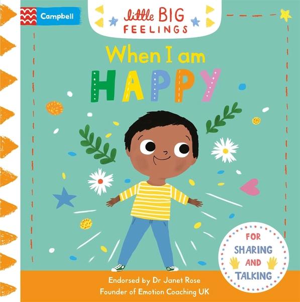 When I am Happy (Little Big Feelings) by Campbell Books