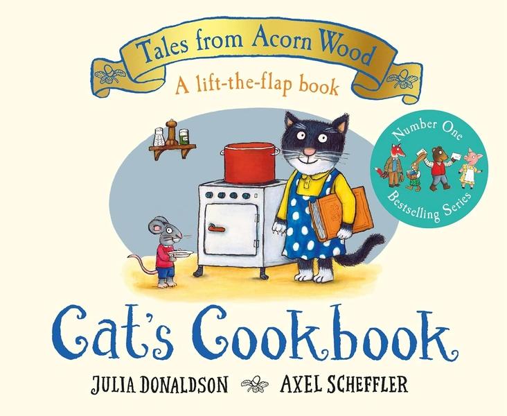 Cat's Cookbook by Julia Donaldson, Axel Scheffler