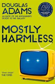 Mostly Harmless: Hitchhiker's Guide to the Galaxy Book 5 by Douglas Adams
