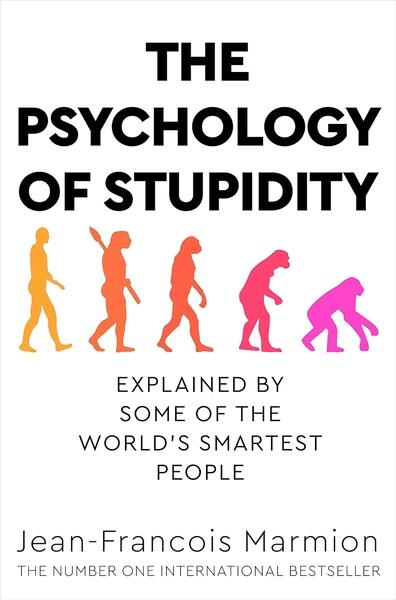 The Psychology of Stupidity by Jean-Francois Marmion