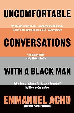 Uncomfortable Conversations with a Black Man by Emmanuel Acho