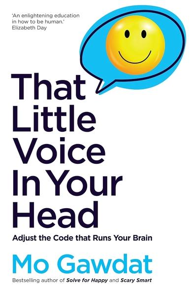 That Little Voice In Your Head by Mo Gawdat