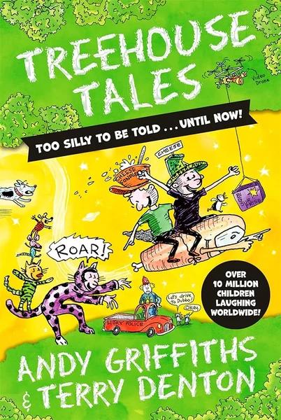 Treehouse Tales: Too SILLY to be Told ... UNTIL NOW! by Andy Griffiths