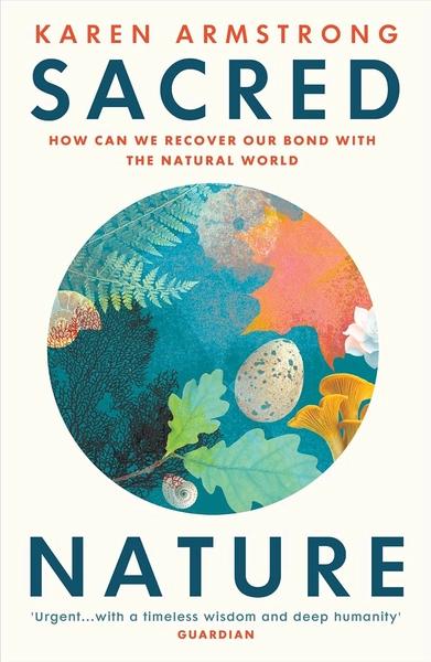 Sacred Nature by Karen Armstrong