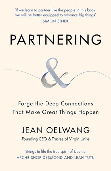 Partnering: Forge the Deep Connections that Make Great Things Happen by Jean Oelwang