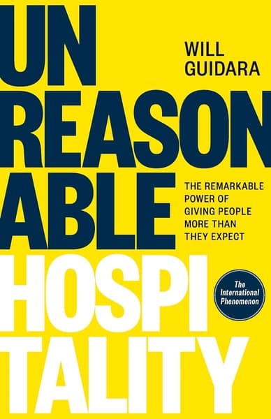 Unreasonable Hospitality by Will Guidara