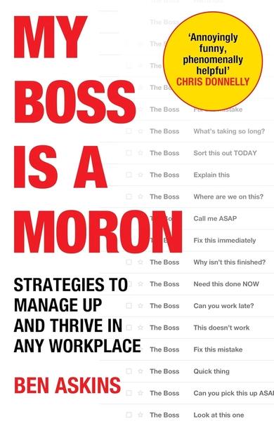 My Boss Is a Moron by Ben Askins