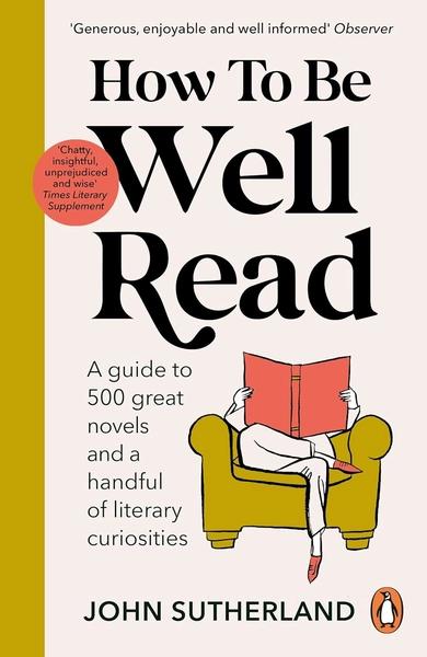 How to be Well Read by John Sutherland