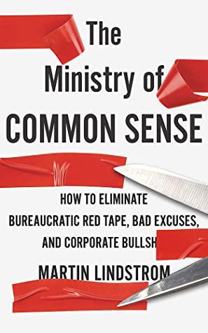 The Ministry of Common Sense by Martin Lindstrom