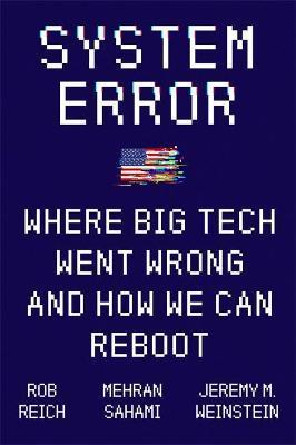 System Error by Jeremy Weinstein, Rob Reich, Mehran Sahami