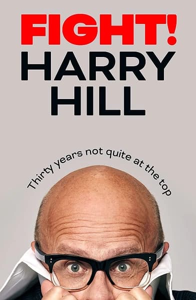 Fight!: Thirty Years Not Quite at the Top by Harry Hill