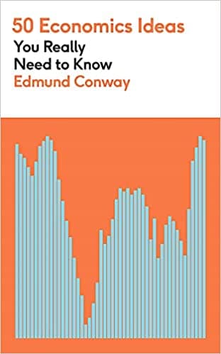 50 Economics Ideas You Really Need to Know by Edmund Conway