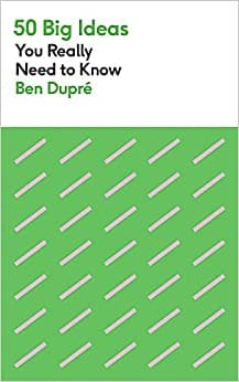50 Big Ideas You Really Need to Know by Ben Dupre