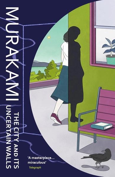 The City and Its Uncertain Walls by Haruki Murakami